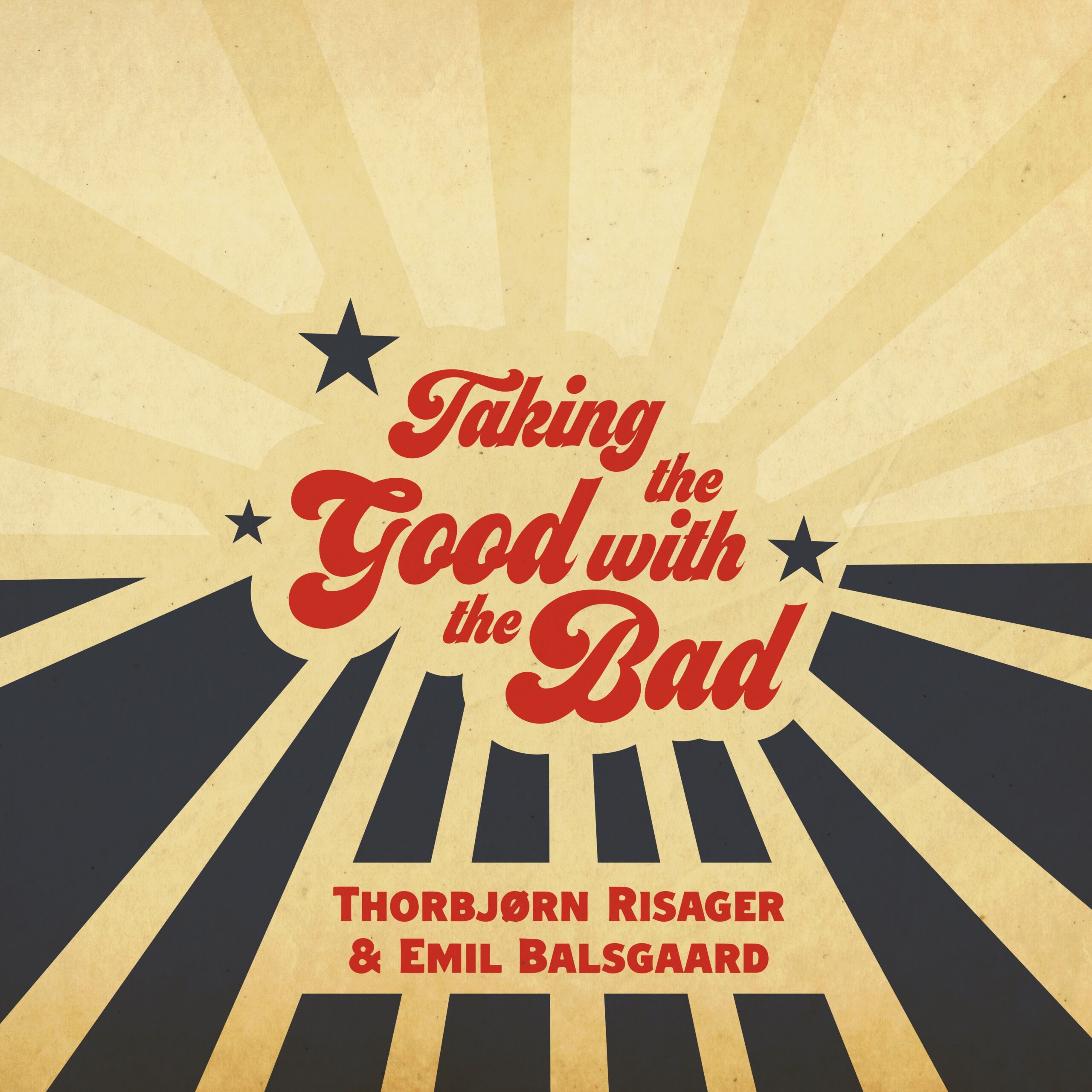 Thorbjørn Risager & Emil Balsgaard - Taking The Good With The Bad